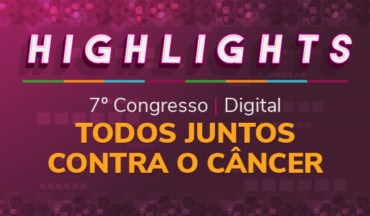 imagem com a palavra, Highlights, destacada no topo e embaixo o escrito, 7º Congresso Digital do Todos Juntos Contra o Câncer