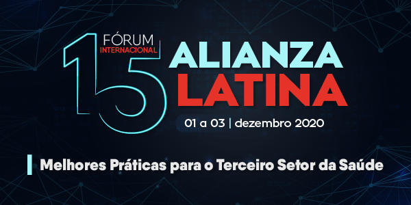 Fórum Alianza Latina Discute Melhores Práticas Para O Terceiro Setor De Saúde
