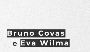 A imagem contém os nomes de Bruno Covas e Eva Wilma