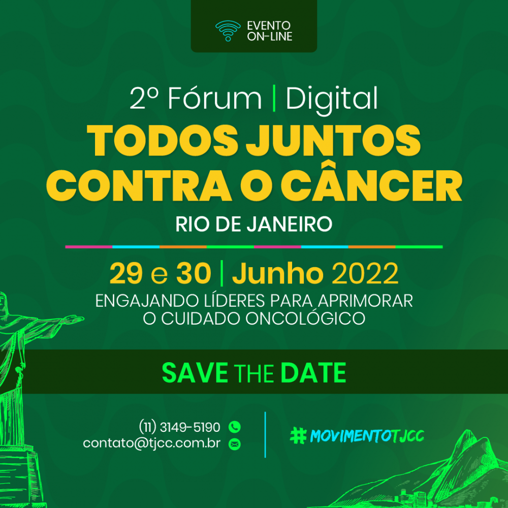 Imagem do escrito segundo Fórum Todos Juntos Contra o Câncer Rio de Janeiro, dias 29 e 30 de junho de 2022, engajando líderes para aprimorar o cuidado oncológico, save the date